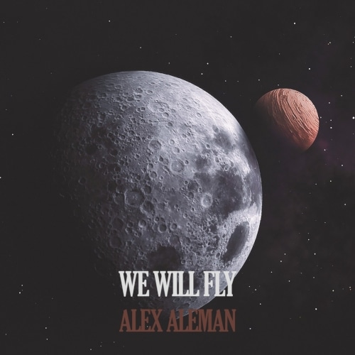 WE WILL FLY - ALEX ALEMAN