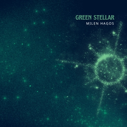 GREEN STELLAR - MILEN HAGOS