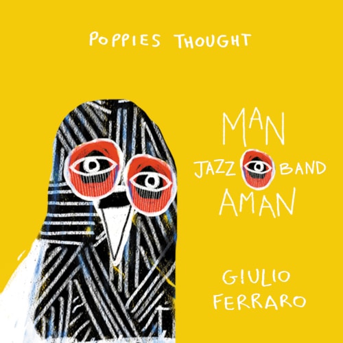 Poppies Thought, nuovo singolo di Giulio Ferraro e Manaman Jazz Band
