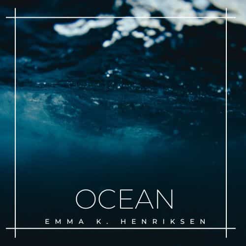 OCEAN EMMA K. HENRIKSEN