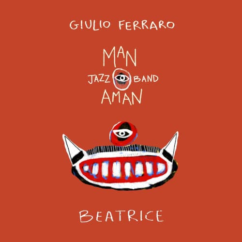 BEATRICE - GIULIO FERRARO & MANAMAN JAZZ BAND