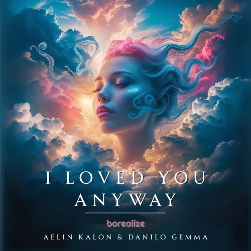 I LOVED YOU ANYWAY - AELIN KALON